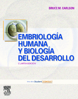 EMBRIOLOGIA HUMANA Y BIOLOGIA DEL DESARROLLO 4ED