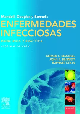MANDELL, DOUGLAS Y BENNET ENFERMEDADES INFECCIOSAS. PRINCIPIOS Y PRÁCTICA 7 ED. © 2011 + STUDENT CONSULT.ES