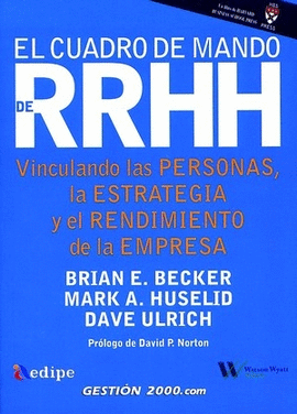 CUADRO DE MANDO DE RRHH - VINCULANDO LAS PERSONAS, LA ESTRATEGIA Y EL RENDIMIENTO DE LA EMPRESA - RE