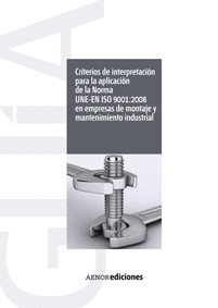 CRITERIOS DE INTERPRETACION PARA LA APLICACION DE LA NORMA UNE.EN ISO 9001.2008