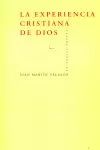 EXPERIENCIA CRISTIANA DE DIOS. HACIA UNA COMPRESION DE SU ESTRUCTURA. TESTIGOS Y MODELOS: CRISTIANIS
