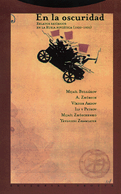 EN LA OSCURIDAD RELATOS SATIRICON EN LA RUSIA SOVIETICA (1920-1930)