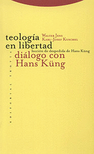 TEOLOGIA EN LIBERTAD. DIALOGO CON HANS KUNG