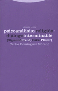 PSICOANALISIS Y RELIGION: DIALOGO INTERMINABLE [SIGMUND FREUD Y OSKAR PFISTER]