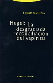HEGEL LA DESGRACIADA RECONCILIACION DEL ESPIRITU