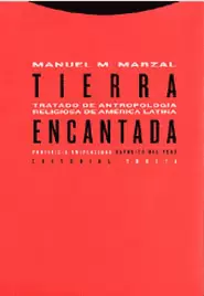 TIERRA ENCANTADA. TRATADO DE ANTROPOLOGIA RELIGIOSA DE AMERICA LATINA