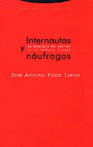 INTERNAUTAS Y NAUFRAGOS. LA BUSQUEDA DEL SENTIDO EN LA CULTURA DIGITAL