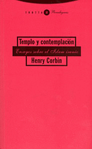 TEMPLO Y CONTEMPLACION. ENSAYOS SOBRE EL ISLAM IRANIO