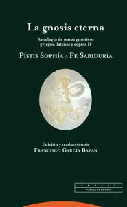 GNOSIS ETERNA (II) ANTOLOGIA DE TEXTOS GNOSTICOS PISTIS SOPHIA, LA