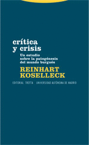 CRITICA Y CRISIS UN ESTUDIO SOBRE LA PATOGENESIS DEL MUNDO BURGUES