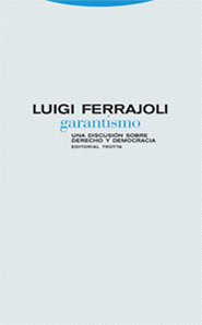 GARANTISMO, UNA DISCUSION SOBRE DERECHO Y DEMOCRACIA