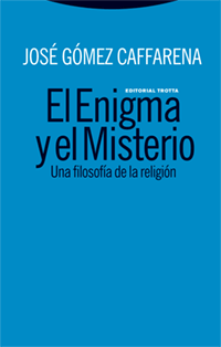 ENIGMA Y EL MISTERIO UNA FILOSOFIA DE LA RELIGION, EL