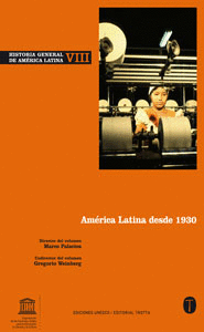 HISTORIA GENERAL (VOL.VIII) DE AMERICA LATINA: AMERICA LATINA DESDE 1930
