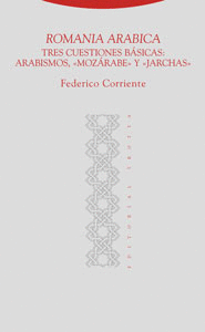 ROMANIA ARABICA. TRES CUESTIONES BASICAS: ARABISMOS, MOZARABE Y JARCHAS