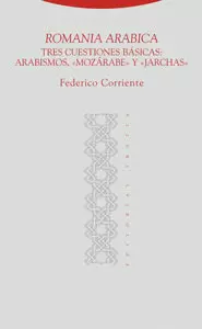 ROMANIA ARABICA. TRES CUESTIONES BASICAS: ARABISMOS, MOZARABE Y JARCHAS