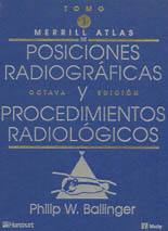 MERRILL'S ATLAS DE POSICIONES RADIOGRÁFICAS Y PROCEDIMIENTOS RADIOLÓGICOS