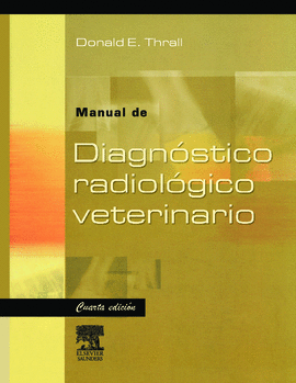 MANUAL DE DIAGNOSTICO RADIOLOGICO VETERINARIO 4ED.