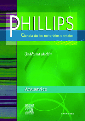 PHILLIPS. CIENCIA DE LOS MATERIALES DENTALES