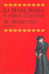 LA MUJER NEGRA Y OTROS CUENTOS DE APARECIDOS