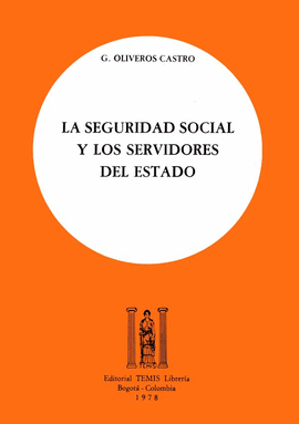 SEGURIDAD SOCIAL Y LOS SERVIDORES DEL ESTADO , LA