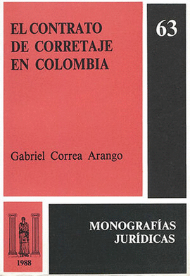 CONTRATO DE CORRETAJE EN COLOMBIA, EL ( M. J. 63 )