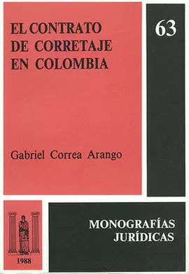 CONTRATO DE CORRETAJE EN COLOMBIA, EL ( M. J. 63 )