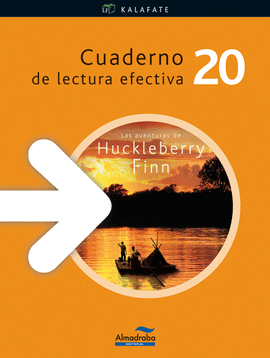 LAS AVENTURAS DE HUCKLEBERRY FINN. CUADERNO DE LECTURA EFECTIVA