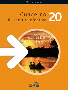 LAS AVENTURAS DE HUCKLEBERRY FINN. CUADERNO DE LECTURA EFECTIVA