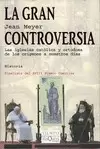 LA GRAN CONTROVERSIA : LAS IGLESIAS CATÓLICA Y ORTODOXA DE LOS ORÍGENES A NUESTROS DÍAS