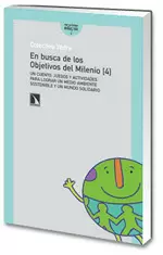 EN BUSCA DE LOS OBJETIVOS (4) DEL MILENIO. PARA LOGRAR UN MEDIO AMBIENTE SOSTENIBLE Y UN MUNDO SOLID