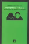 SEGREGADOS Y RECLUIDOS