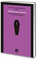 POLITICAS DE LA MUERTE. USOS Y ABUSOS DEL RITUAL FUNEBRE EN LA EUROPA DEL SIGLO XX