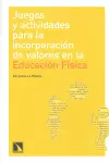 JUEGOS Y ACTIVIDADES PARA LA INCORPORACION DE VALORES EN LA EDUCACION FISICA