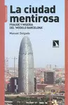 CIUDAD MENTIROSA (2ª ED) FRAUDE Y MISERIA DEL MODELO BARCELONA, LA