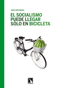 SOCIALISMO PUEDE LLEGAR SOLO EN BICICLETA. ENSAYOS ECOSOCIALISTAS, EL