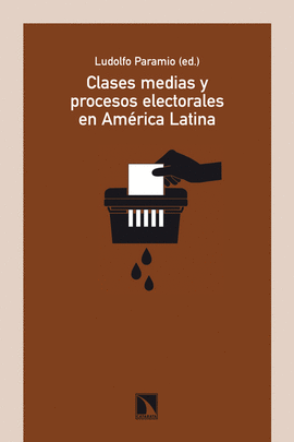 CLASES MEDIAS Y PROCESOS ELECTORALES EN AMERICA LATINA