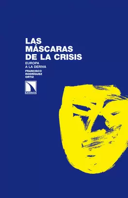MASCARAS DE LA CRISIS - EUROPA A LA DERIVA, LAS