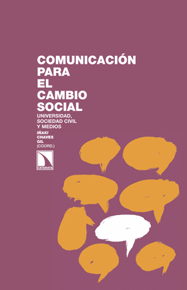 COMUNICACION PARA EL CAMBIO SOCIAL - UNIVERSIDAD, SOCIEDAD CIVIL Y MEDIOS
