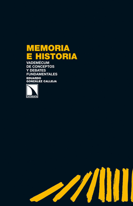 MEMORIA E HISTORIA. VADEMECUM DE CONCEPTOS Y DEBATES FUNDAMENTALES