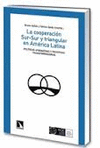 COOPERACION SUR-SUR Y TRIANGULAR EN AMERICA LATINA, LA