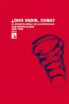 QUO VADIS CUBA ? LA INCIERTA SENDA DE LAS REFORMAS