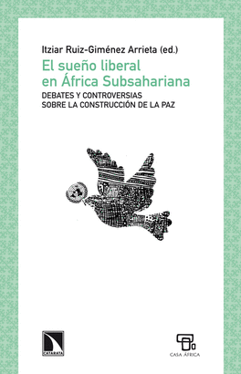 SUEÑO LIBERAL EN AFRICA SUBSAHARIANA. DEBATES Y CONTROVERSIAS SOBRE LA CONSTRUCCION DE LA PAZ, EL