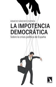 IMPOTENCIA DEMOCRATICA SOBRE LA CRISIS POLITICA DE ESPAÑA, LA