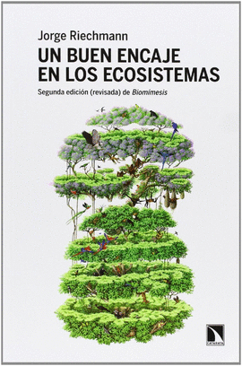 UN BUEN ENCAJE EN LOS ECOSISTEMAS. SEGUNDA EDICION REVISADA DE BIOMIMESIS