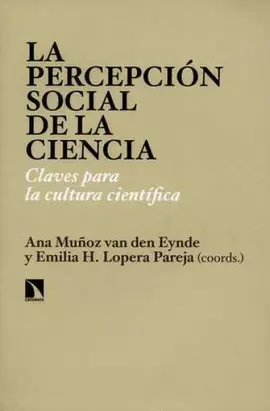 LA PERCEPCIÓN SOCIAL DE LA CIENCIA. CLAVES PARA LA CULTURA CIENTÍFICA