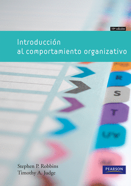 INTRODUCCIÓN AL COMPORTAMIENTO ORGANIZATIVO, 10/ED.