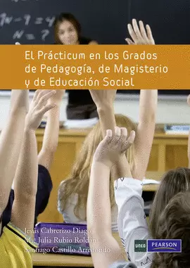EL PRÁCTICUM EN LOS GRADOS DE PEDAGOGÍA, DE MAGISTERIO Y DE EDUCACIÓN SOCIAL