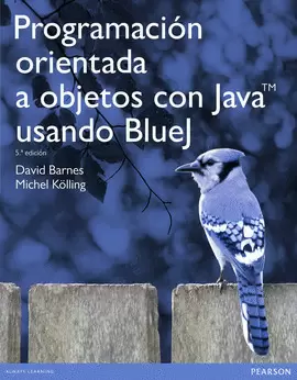 PROGRAMACIÓN ORIENTADA A OBJETOS CON JAVA: UNA INTRODUCCIÓN PRÁCTICA USANDO BLUEJ, 5/ED.