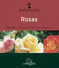 JARDINERIA FACIL ROSAS