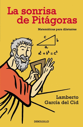 SONRISA DE PITAGORAS, LA - MATEMATICAS PARA DILETANTES
